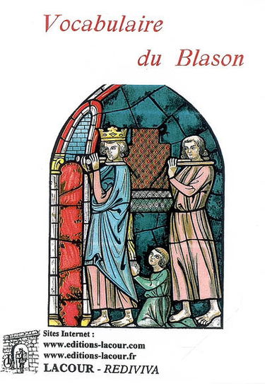 Vocabulaire du blason : recueil complet de tout ce qui intéresse l'art héraldique