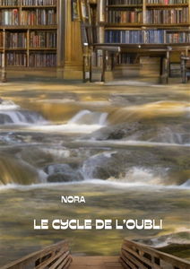 Le Cycle de l'Oubli TOME I