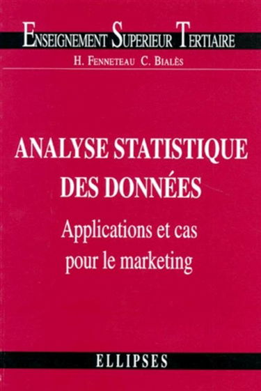 Analyse statistique des données : applications et cas pour le marketing