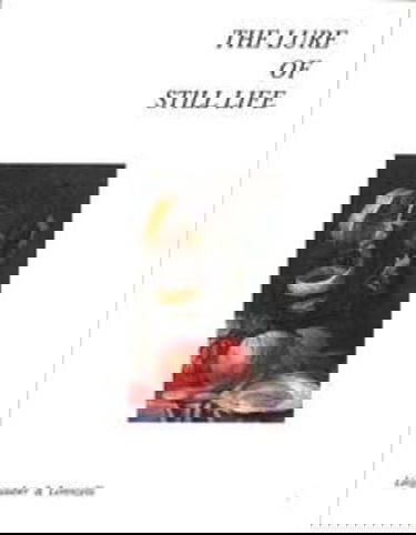 The Lure of Still Life.