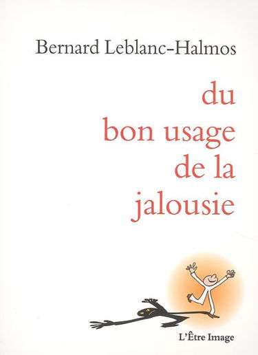 Du bon usage de la jalousie