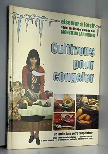 Couverture de Cultivons pour congeler (Elsevier à loisir)