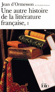Une autre histoire de la littérature française. Vol. 1