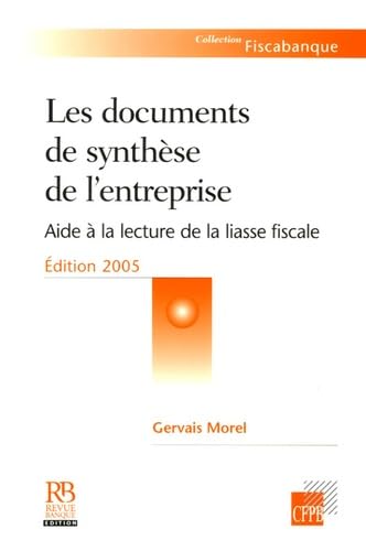 Les documents de synthèse de l'entreprise : aide à la lecture de la liasse fiscale