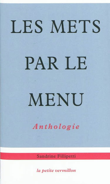 Les mets par le menu : anthologie