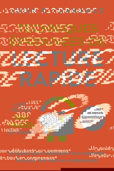 Techniques éprouvées de lecture rapide: Lisez plus de 300 pages en 1 heure. Un guide pour débutants sur comment lire plus vite tout en comprenant (inclut des exercices d'apprentissage avancés)