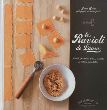 Les ravioli de Laura : ravioli, ravioloni, plin, agnolotti, tortellini, cappelletti...