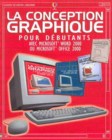 Couverture de La conception graphique pour débutants : avec Microsoft Word 2000 ou Microsoft Office 2000