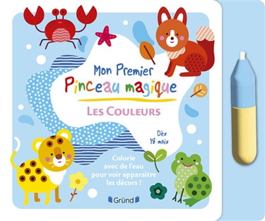 Les couleurs : peins avec de l'eau pour voir apparaître les couleurs !