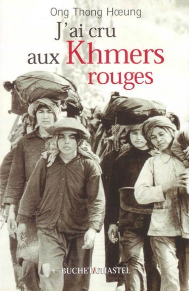 J'ai cru aux Khmers rouges : retour sur une illusion