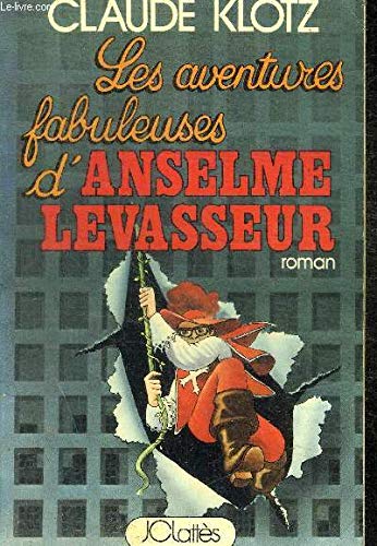 Les aventures fabuleuses d'Anselme Levasseur