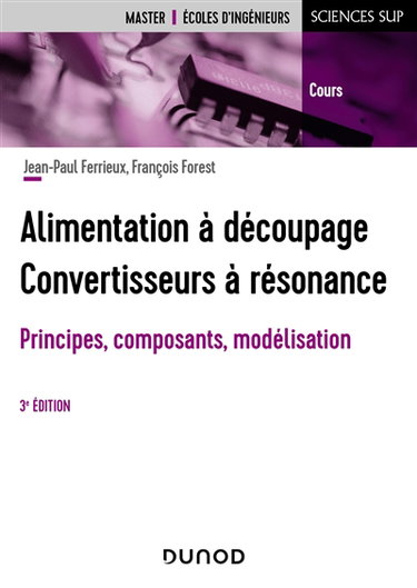 Alimentation à découpage, convertisseurs à résonance : principes, composants, modélisation : master, écoles d'ingénieurs