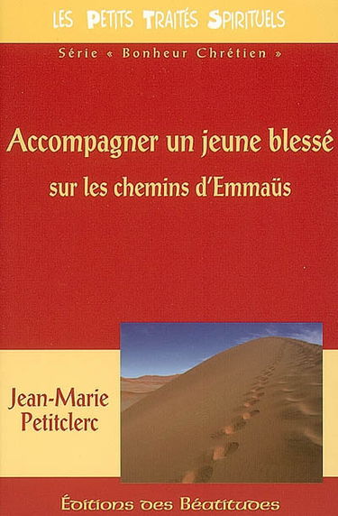 Accompagner un jeune blessé : sur les chemins d'Emmaüs...