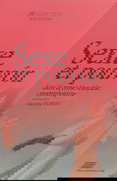 Sexe et pouvoir dans la prose française contemporaine