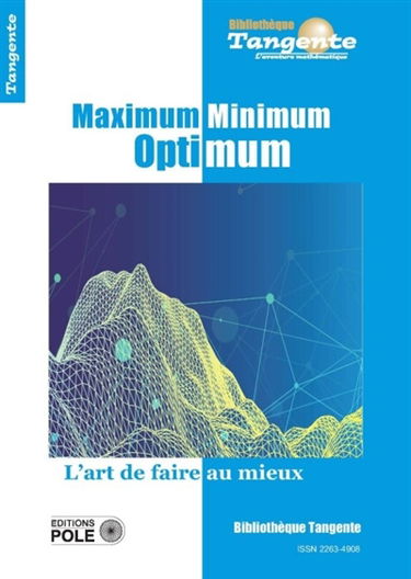 Maximum, minimum, optimum : l'art de faire au mieux