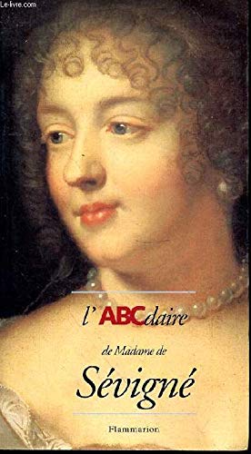 L'ABCdaire de Madame de Sévigné et le Grand siècle