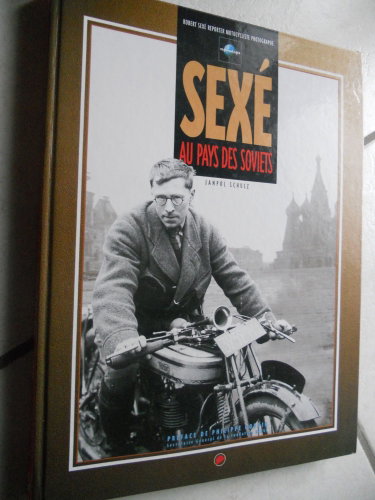 Couverture de Sexé au pays des soviets : Robert Sexé, reporter motocycliste photographe