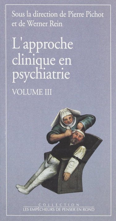 Couverture de L'Approche clinique en psychiatrie : histoire, rôle, applications. Vol. 3