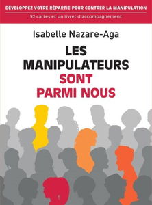 Les manipulateurs sont parmi nous : développez votre répartie pour contrer la manipulation : 52 cartes et un livret d'accompagnement