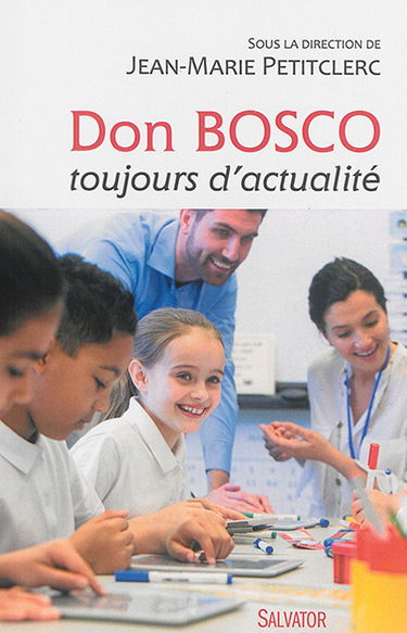 Don Bosco, toujours d'actualité