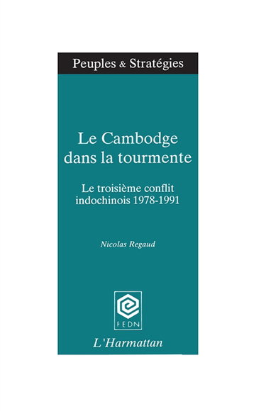 Le Cambodge dans la tourmente : le troisième conflit indochinois 1978-1991
