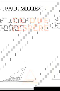 Ce que j'espère. Journal d'une drôle de guerre : 1939-1940