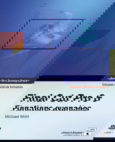 Final Cut Pro 6 fonctions avancées