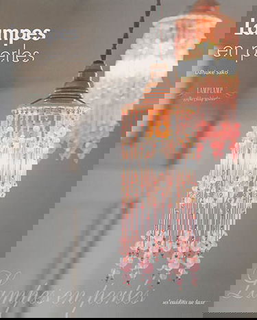 Lampes en perles : créez des luminaires élégants pour mettre la lumière en beauté