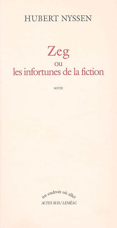 Zeg ou Les infortunes de la fiction : sotie