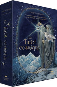 Le tarot cosmique : connectez-vous à l'énergie de l'univers pour accomplir votre mission de vie