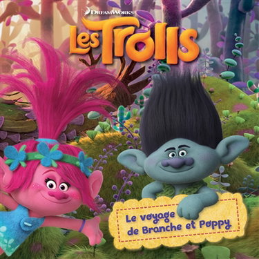 Couverture de Les Trolls : le voyage de Branche et Poppy