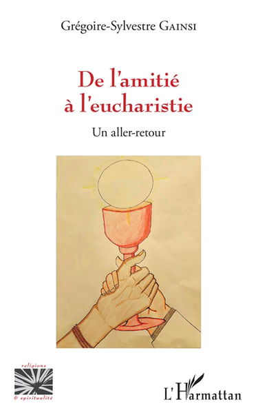 De l'amitié à l'eucharistie : un aller-retour