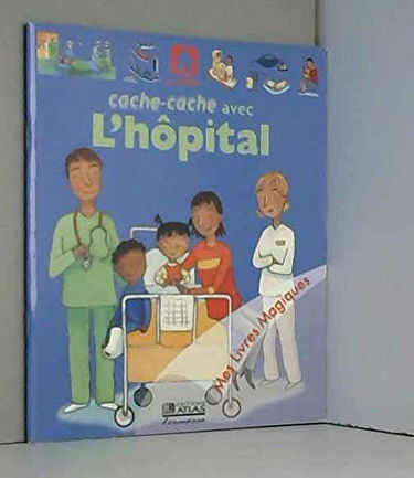 Cache-cache avec l'hôpital (Mes livres magiques)
