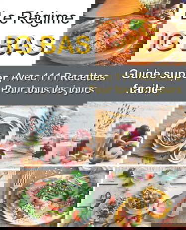 Le Régime IG bas: Guide super facile avec 111 Recettes pour tous les jours