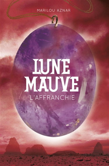 Lune mauve. Vol. 3. L'affranchie