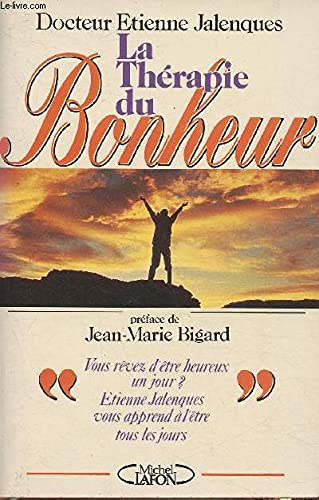 La thérapie du bonheur : si c'est ailleurs, c'est ici