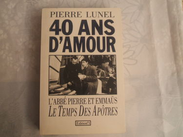 Emmaüs, 40 ans d'amour. Vol. 1. Le Temps des apôtres