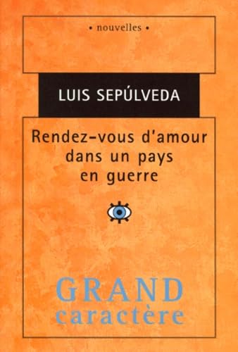 Couverture de Rendez-vous d'amour dans un pays en guerre : récits par Luis Sepulveda