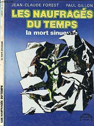 Les Naufragés du temps : La mort sinueuse