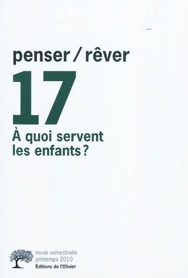 Penser rêver, n° 17. A quoi servent les enfants ?