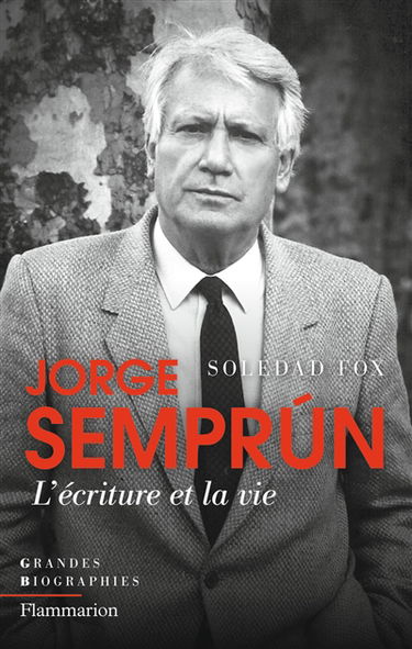 Jorge Semprun : l'écriture et la vie