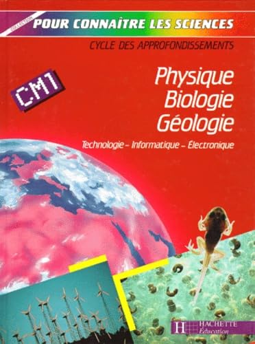 Physique, biologie, géologie, technologie, informatique, électronique, CM1