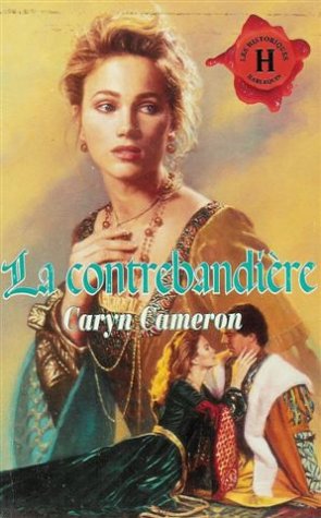 La contrebandière : Collection : Harlequin les historiques n° 88
