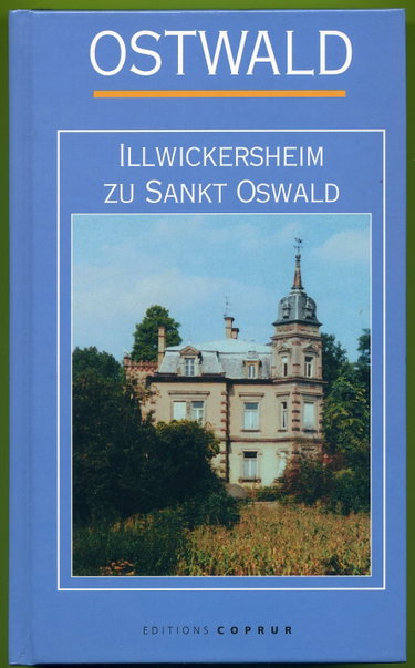 Couverture de Ostwald : Illwickersheim zu Sankt-Ostwald par Collectif