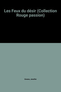 Les Feux du désir (Collection Rouge passion)
