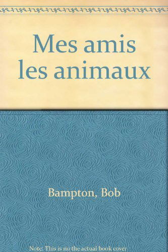 Mes Amis Les Animaux