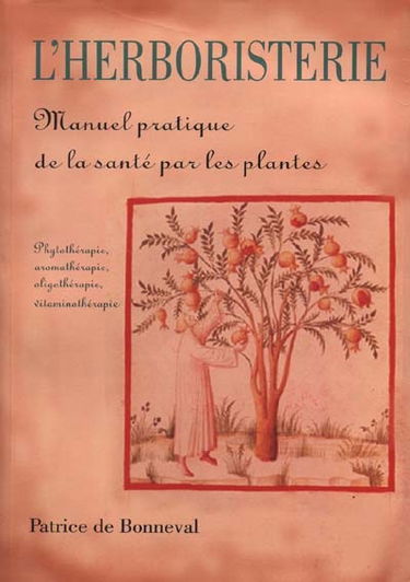 L'herboristerie : manuel de la santé par les plantes