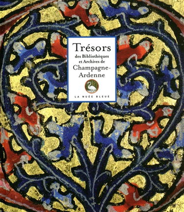 Trésors des bibliothèques et archives de Champagne-Ardenne