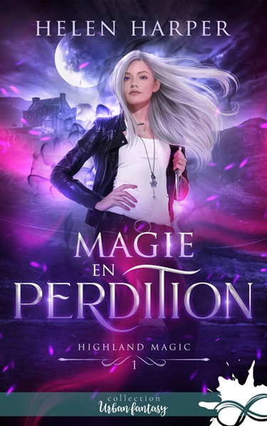 Magie en perdition : Highland Magic, T1