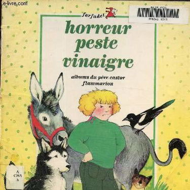 Horreur, peste vinaigre